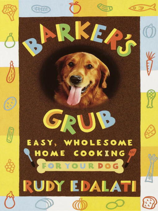 Title details for Barker's Grub by Rudy Edalati - Available